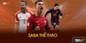 Saba Thể Thao Là Gì? Tại Sao Được Yêu Thích Tại 789bet?